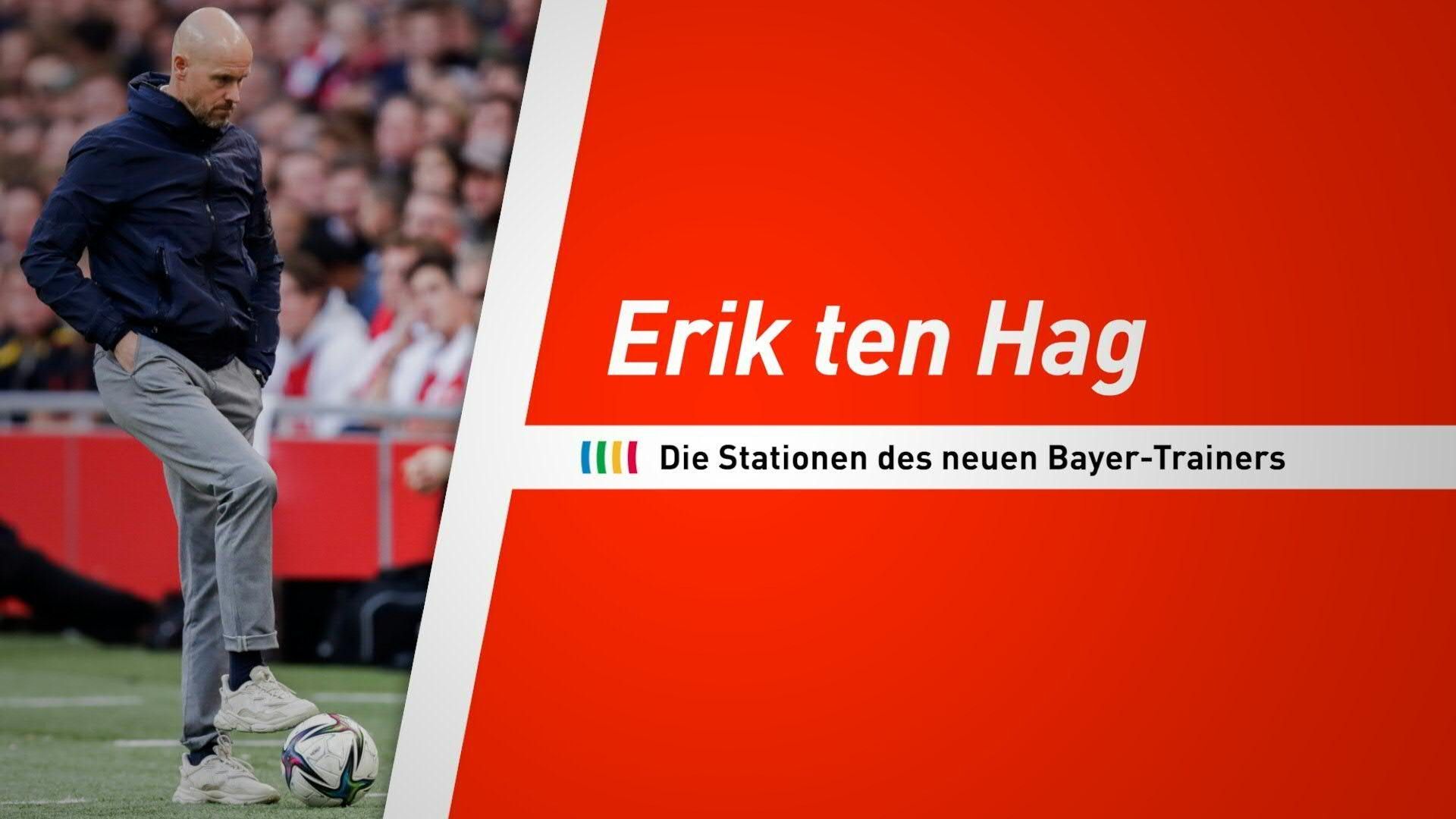 Erik ten Hag: Die Stationen des neuen Bayer-Trainers