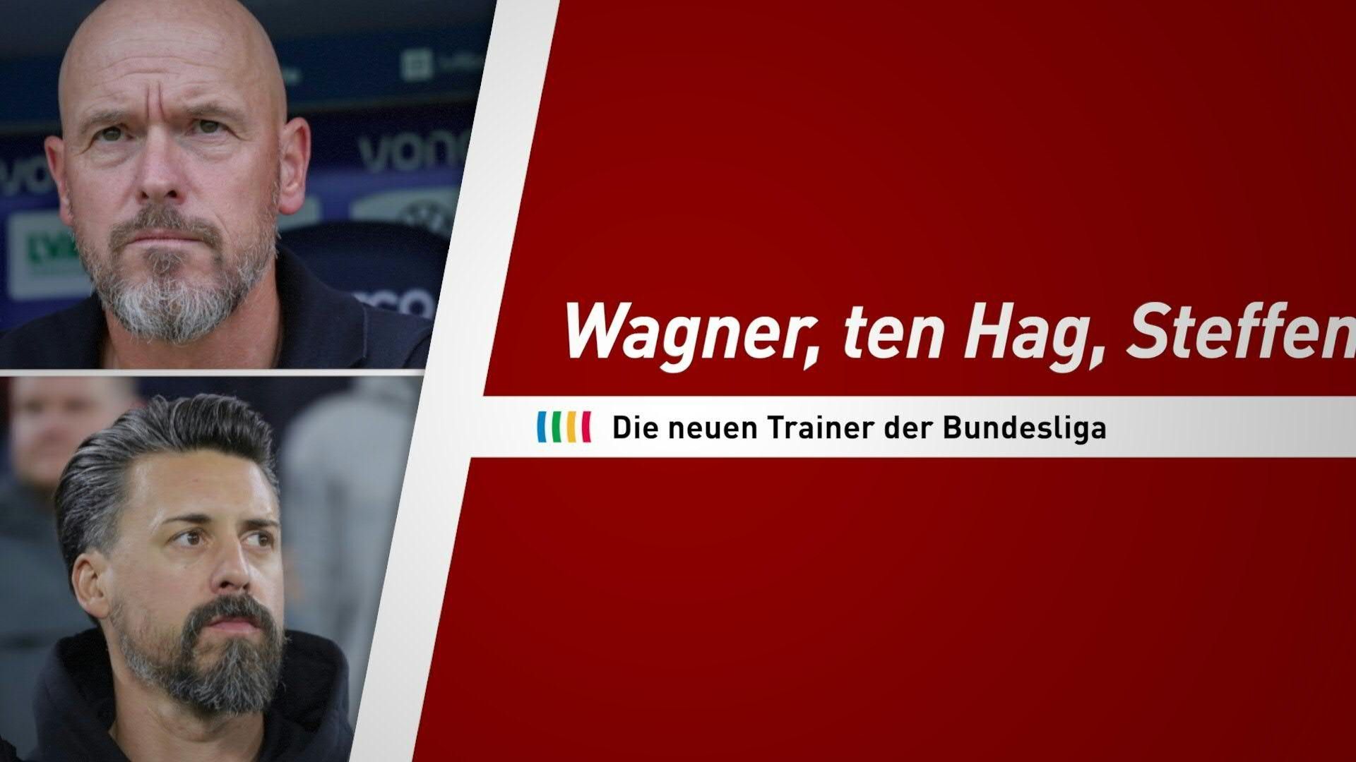 Wagner, ten Hag, Steffen: Los nuevos entrenadores de la Bundesliga