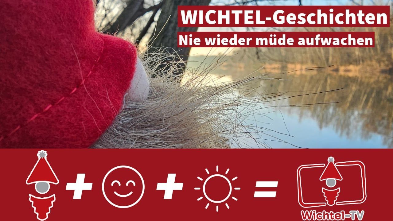 Wichtel Stories: How the elves never start the day tired