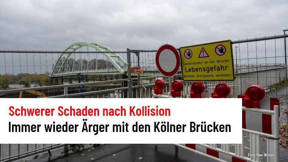 Immer wieder Ärger mit den Kölner Brücken – eine Kollision machte alles noch schlimmer