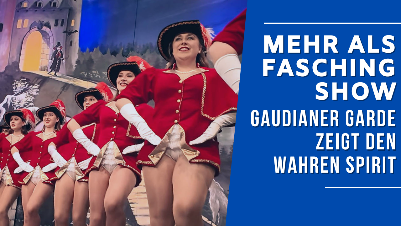 Mehr als nur Fasching Show - Gaudianer Garde zeigt den wahren Spirit