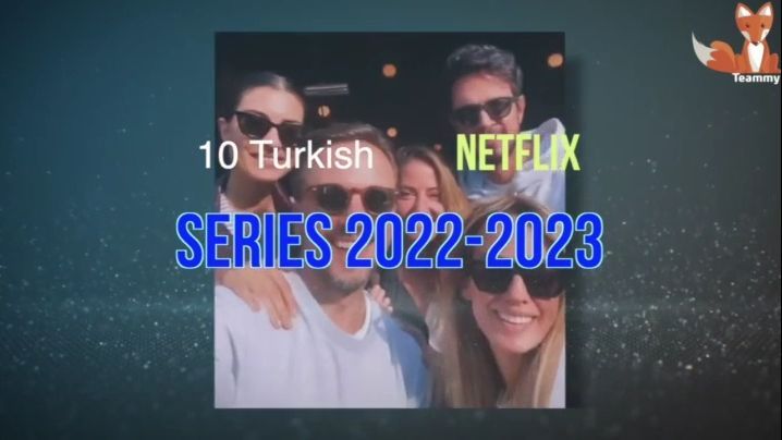 10 Turkish Netflix series 2022-2023