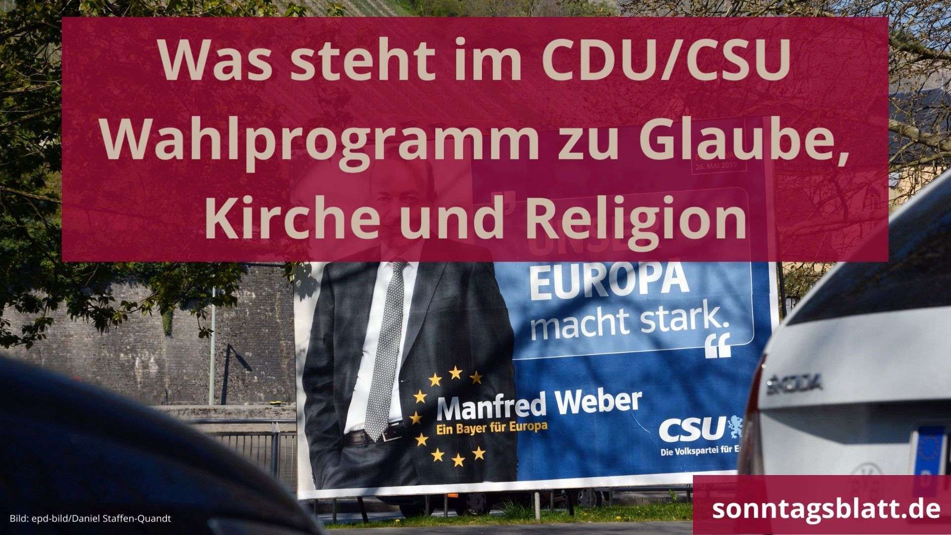Was steht im CDU/CSU Wahlprogramm zu Glaube, Kirche und Religion?