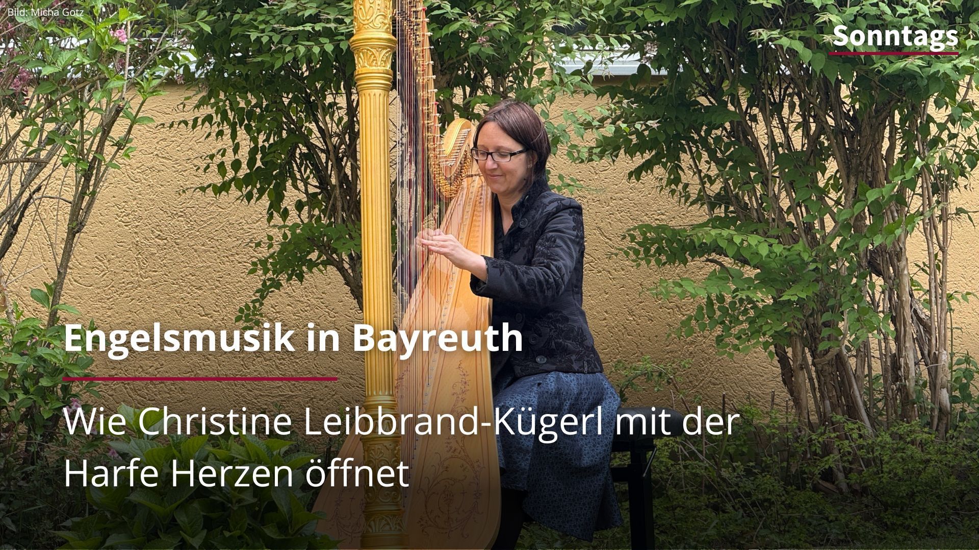 Engelsmusik in Bayreuth: How Christine Leibbrand-Kügerl Opens Hearts with the Harp