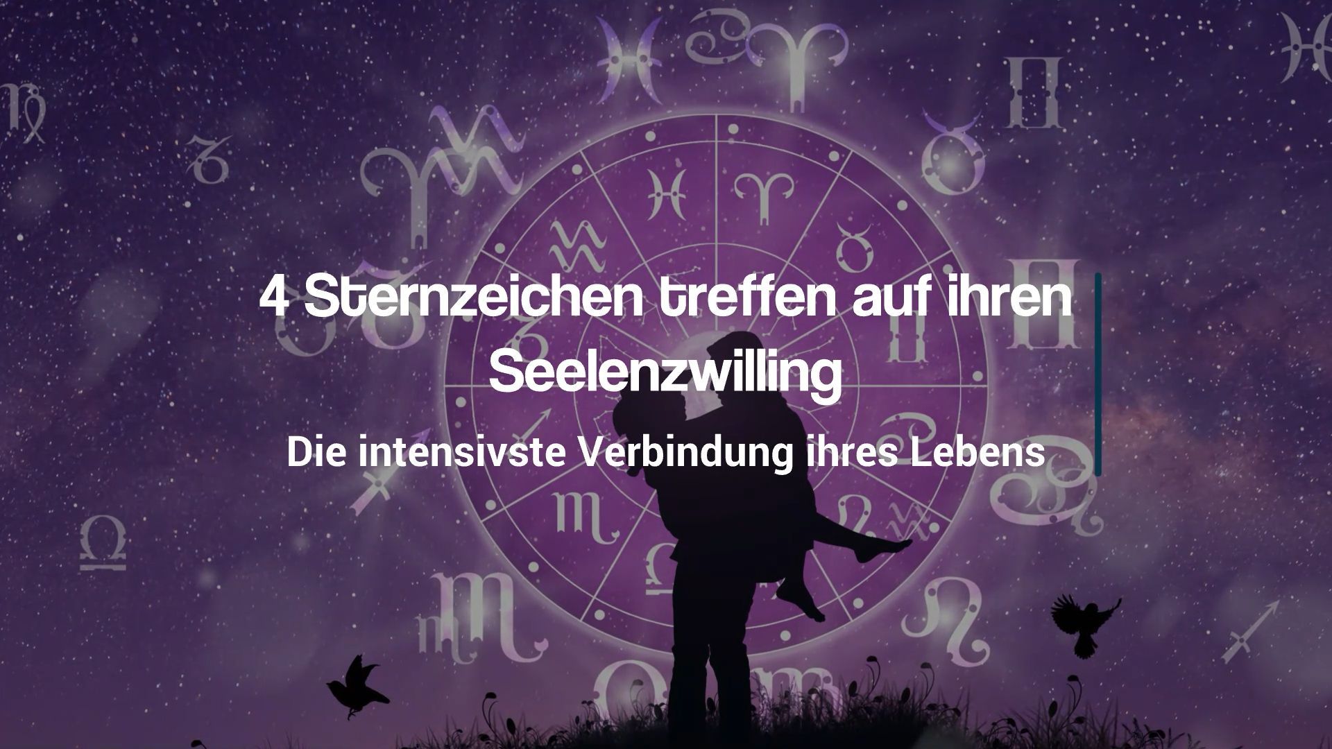 4 Sternzeichen treffen auf ihren Seelenzwilling – die intensivste Verbindung ihres Lebens