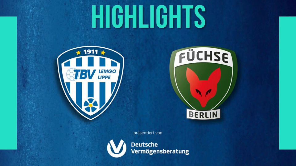 Spiel Highlights zu TBV Lemgo Lippe – Füchse Berlin